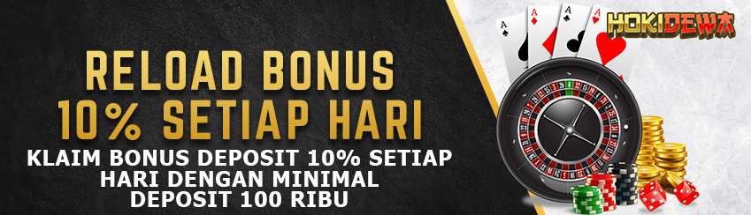 RELOAD BONUS 10% SETIAP HARI