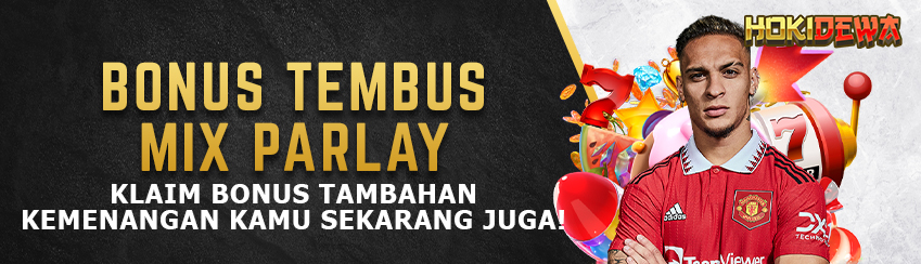 BONUS TEMBUS MIX PARLAY HOKIDEWA